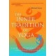 The Inner Tradition of Yoga: A Guide to Yoga Philosophy for the Contemporary Practitioner (Paperback) by Michael Stone